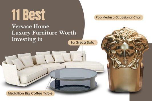  11 Best Versace Home Luxury Furniture Worth Investing in 