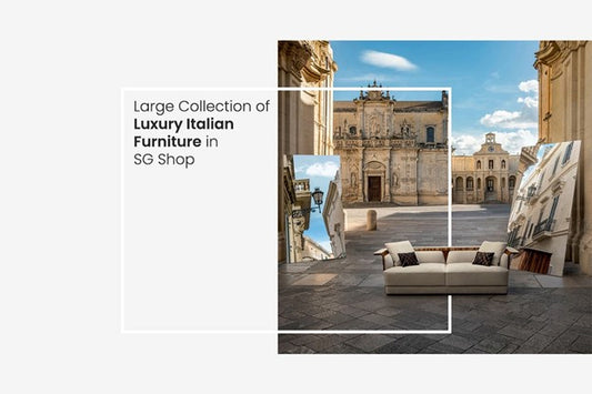 Large Collection of Luxury Italian Furniture in SG Shop